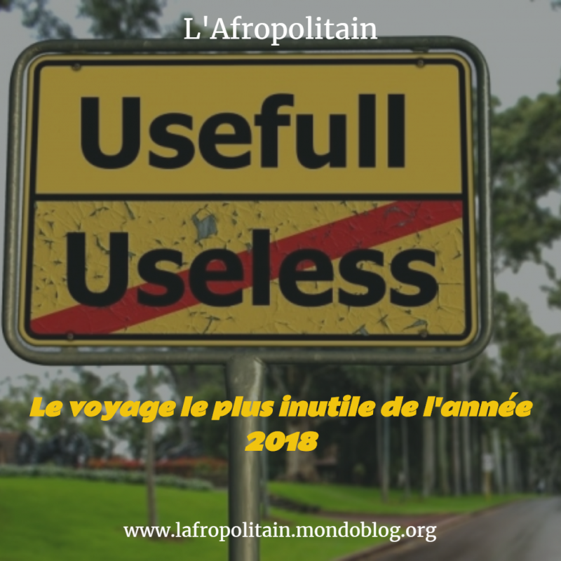 Article : Le voyage le plus inutile de l&rsquo;ann&eacute;e 2018