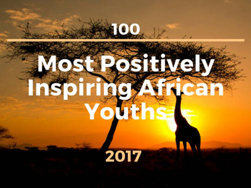 Article : The 100 Most Positively Inspiring African Youths of 2017