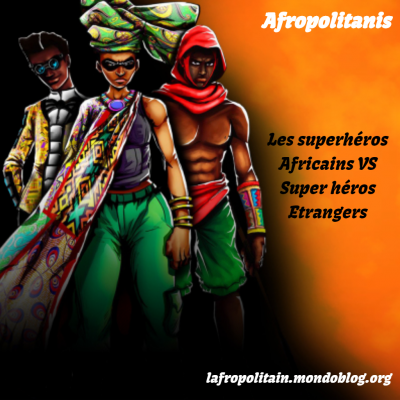 Article : Les superhéros africains peuvent-ils rivalisés avec ceux des grands studios étrangers ?